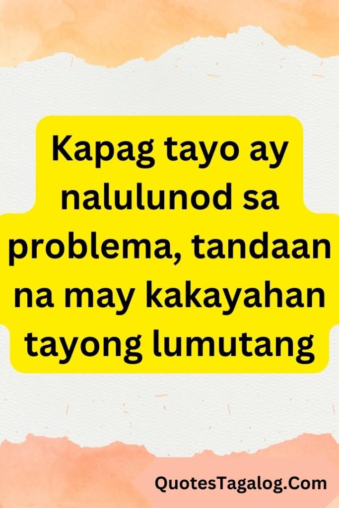 Inspirational Tagalog quotes about life and struggles
