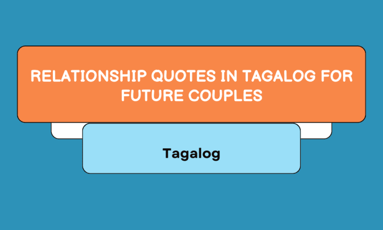 Top 200+ Relationship Quotes In Tagalog For Future Couples
