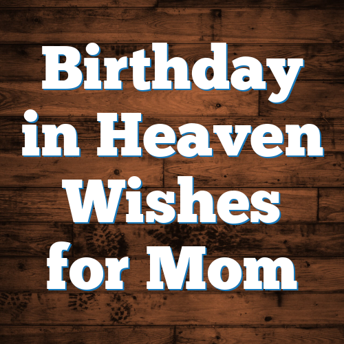 Birthday in Heaven Wishes for Mom