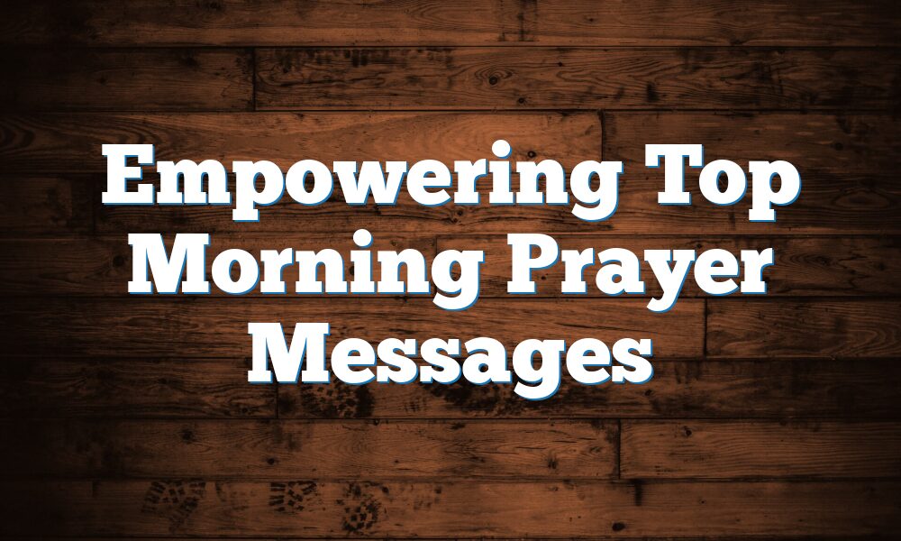 Empowering Top Morning Prayer Messages