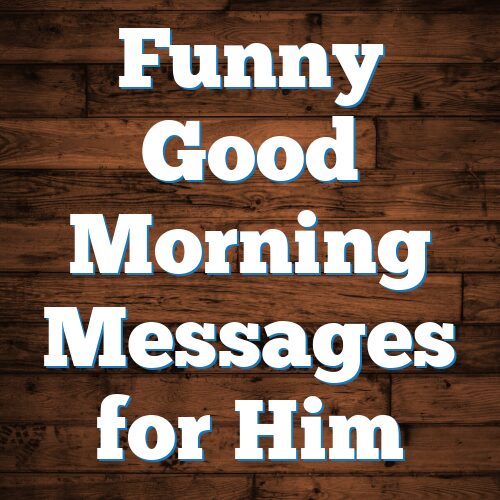 Funny Good Morning Messages for Him
