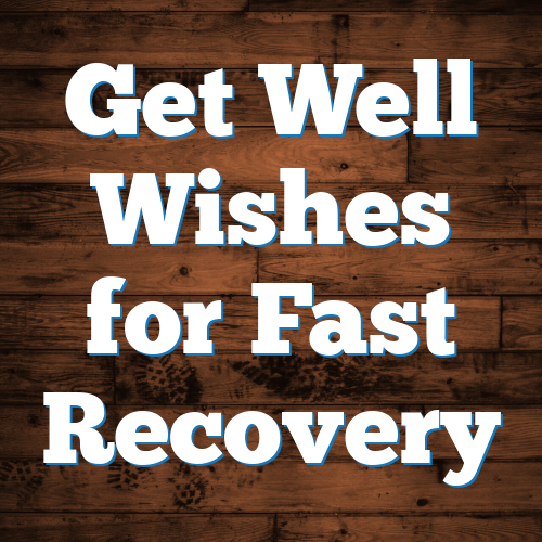 Get Well Wishes for Fast Recovery