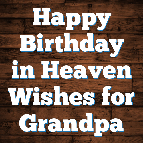 Happy Birthday in Heaven Wishes for Grandpa