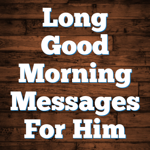Long Good Morning Messages For Him