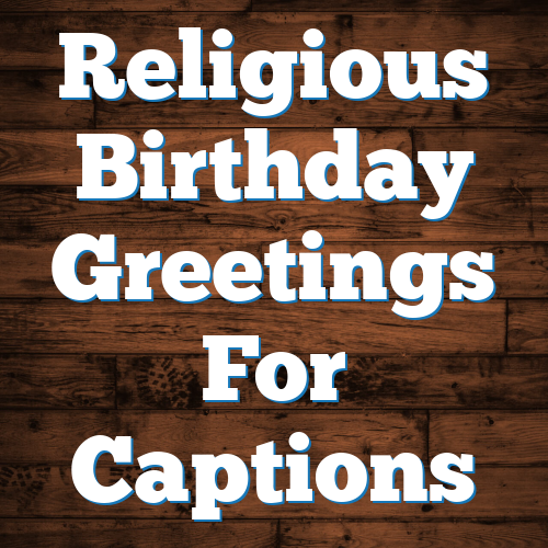 Religious Birthday Greetings For Captions