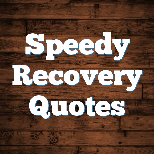 Speedy Recovery Quotes