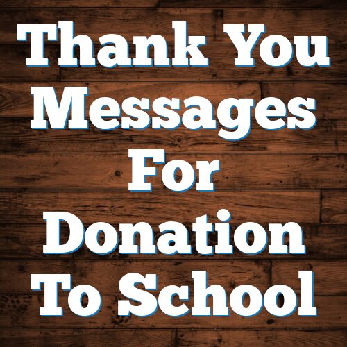 Thank You Messages For Donation To School