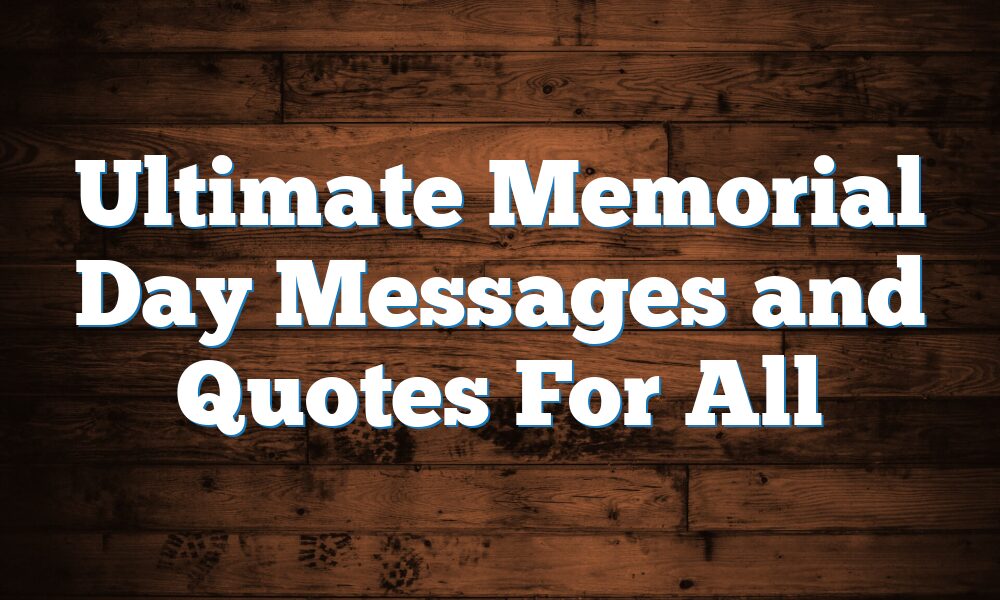 Ultimate Memorial Day Messages and Quotes For All