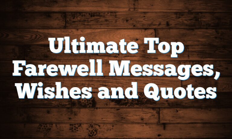 400+ Unique Farewell Messages, Wishes and Quotes