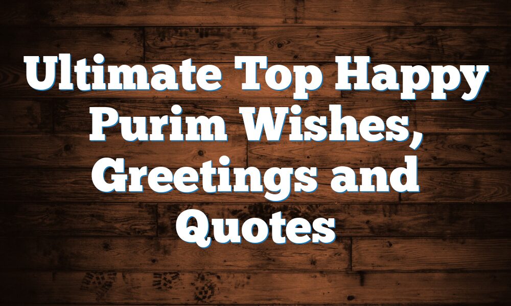 Ultimate Top Happy Purim Wishes, Greetings and Quotes