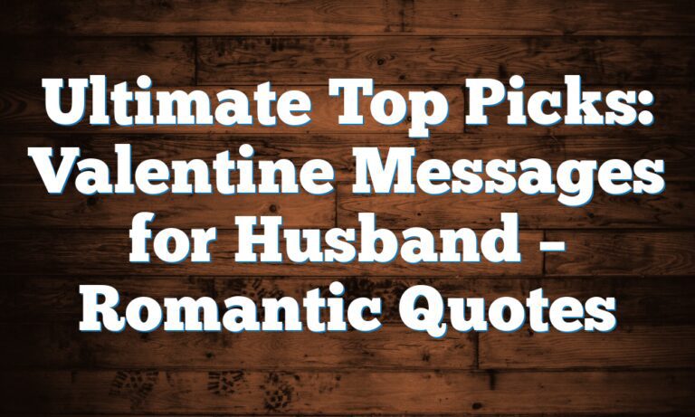 Exclusive 220+ Valentine Messages for Husband