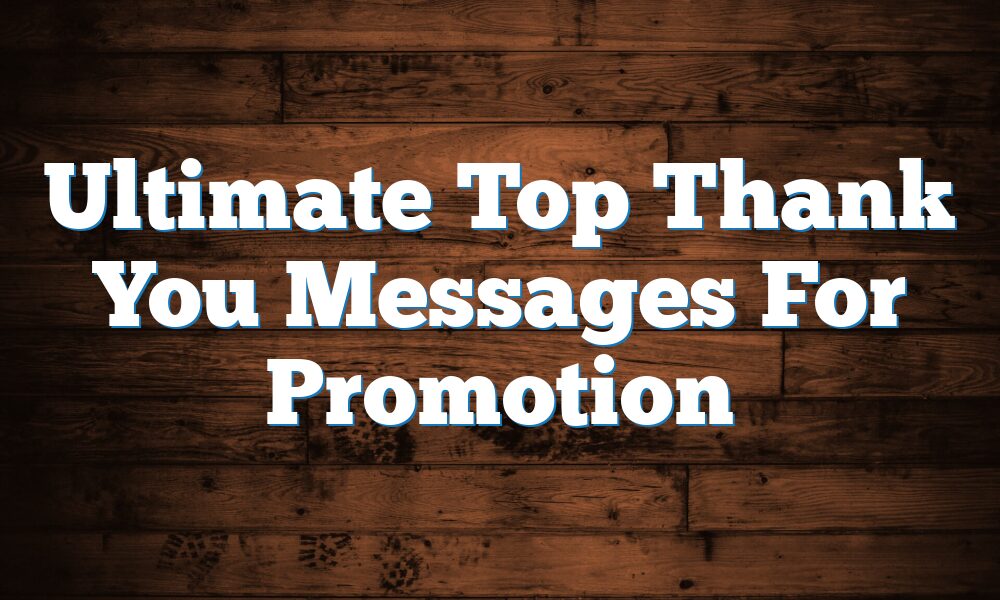 Ultimate Top Thank You Messages For Promotion