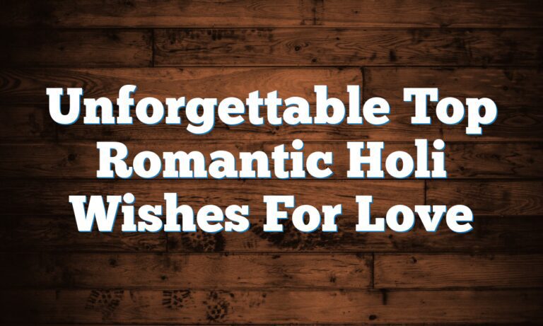 110+ Special Top Romantic Holi Wishes For Love