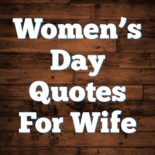 Women’s Day Quotes For Wife